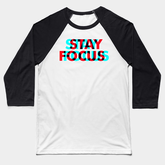 Duotone Stay Focus Baseball T-Shirt by OneBigPixel